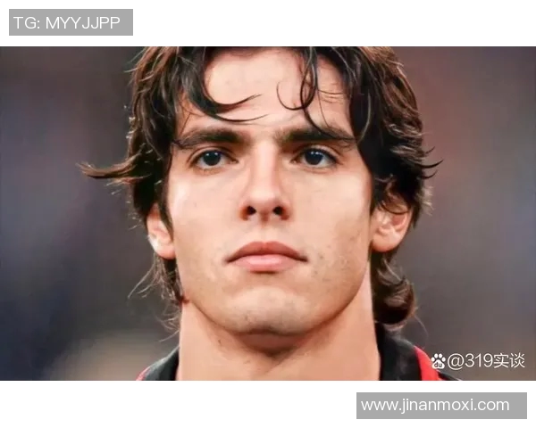 卡卡领衔足球传奇球星瞬间 展现华丽技术与无尽魅力